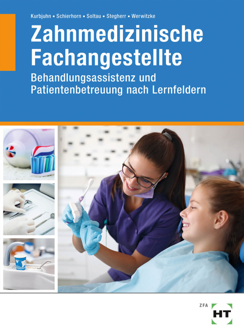 Zahnmedizinische Fachangestellte - Behandlungsassistenz, Patientenbetreuung nach Lernfeldern