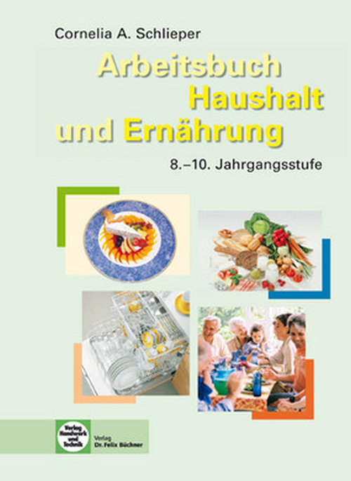 Haushalt und Ernährung, Arbeitsbuch, 8.-10. Jahrgangsstufe