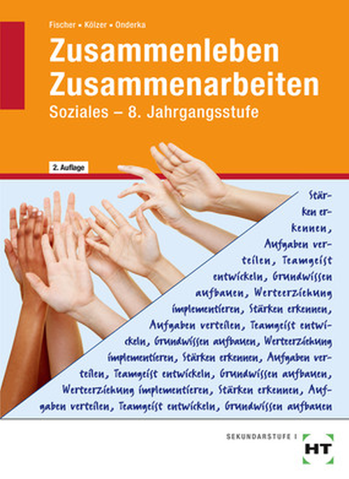 Zusammenleben - Zusammenarbeiten, Soziales - Jahrgangsstufe 8 Zusammenleben - Zusammenarbeiten, Soziales - Jahrgangsstufe 8