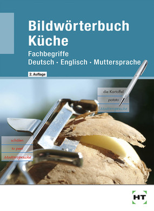 Bildwörterbuch Küche / Fachbegriffe Deutsch - Englisch - Muttersprache