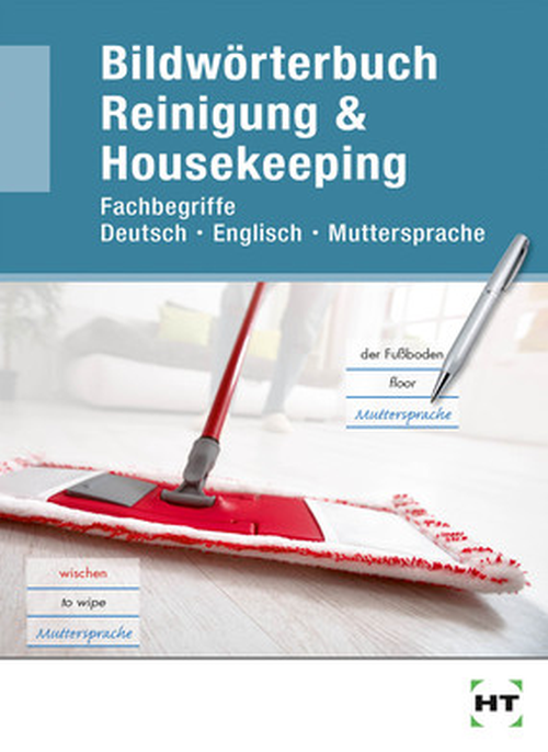 Bildwörterbuch Reinigung & Housekeeping - Fachbegriffe Deutsch - Englisch - Muttersprache