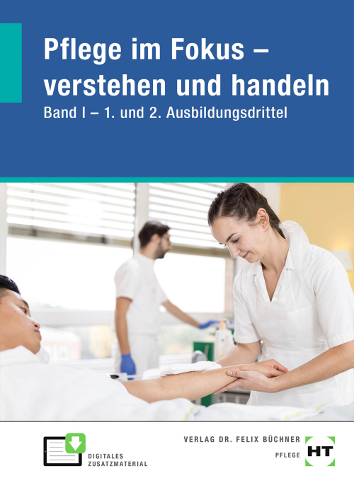 Pflege im Fokus - verstehen und handeln. Band I Pflege im Fokus - verstehen und handeln. Band I