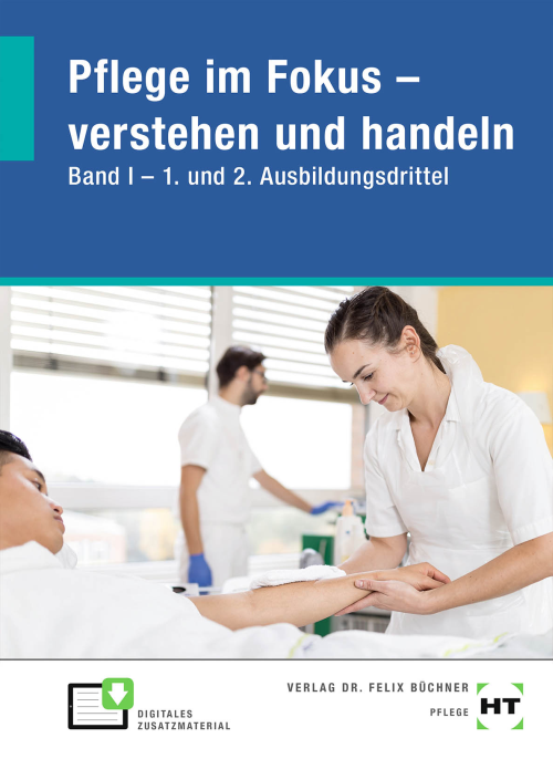 Pflege im Fokus - verstehen und handeln. Band I 