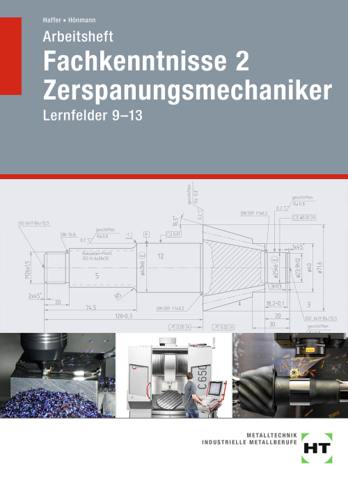 Fachkenntnisse 2 Zerspanungsmechaniker - Lernfelder 9-13 / Arbeitsheft