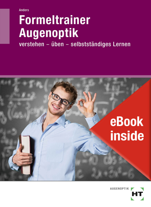 Formeltrainer Augenoptik / Verstehen - üben - selbstständiges Lernen eBook inside (Buch und eBook) Formeltrainer Augenoptik / Verstehen - üben - selbstständiges Lernen eBook inside (Buch und eBook)
