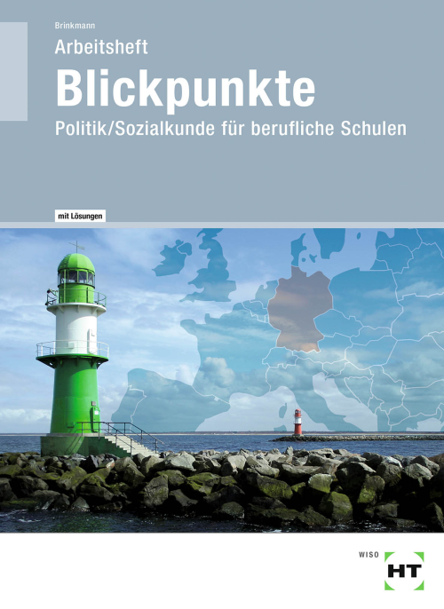 Blickpunkte - Politik/Sozialkunde für berufliche Schulen / Arbeitsheft mit eingedruckten Lösungen