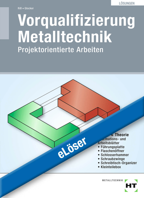 Vorqualifizierung Metalltechnik - Projektorientierte Arbeiten eLöser