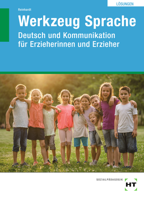 Werkzeug Sprache. Deutsch und Kommunikation für Erzieherinnen und Erzieher eLöser Werkzeug Sprache. Deutsch und Kommunikation für Erzieherinnen und Erzieher eLöser