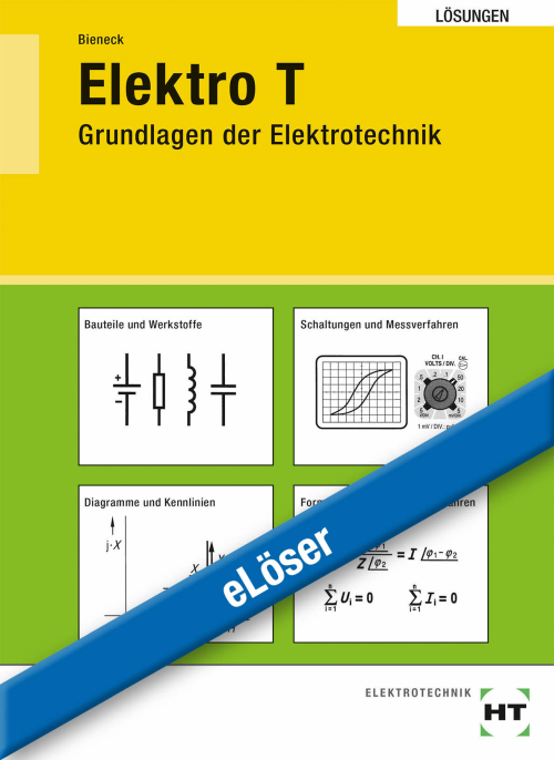 Elektro T - Grundlagen der Elektrotechnik eLöser Elektro T - Grundlagen der Elektrotechnik eLöser