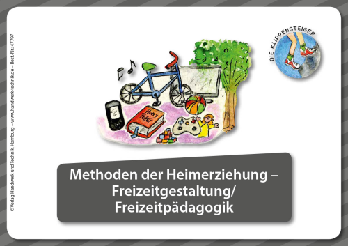 Kartenset Jugendhilfe - Die Klippensteiger / Kartenset 5 - Methoden der Heimerziehung - Freizeitgestaltung/Freizeitpädagogik Kartenset Jugendhilfe - Die Klippensteiger / Kartenset 5 - Methoden der Heimerziehung - Freizeitgestaltung/Freizeitpädagogik
