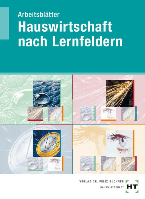 Hauswirtschaft nach Lernfeldern, Arbeitsblätter Hauswirtschaft nach Lernfeldern, Arbeitsblätter