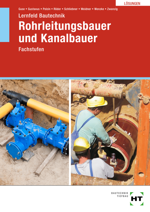 Lernfeld Bautechnik - Fachstufen Rohrleitungsbauer und Kanalbauer, Lösungen