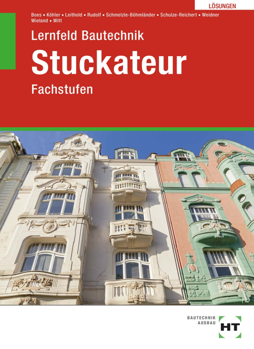 Lernfeld Bautechnik - Fachstufen Stuckateur, Lösungen