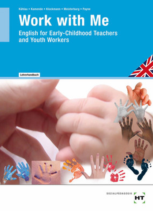 Work with Me - English for Early-Childhood Teachers and Youth Workers / Lehrerhandbuch