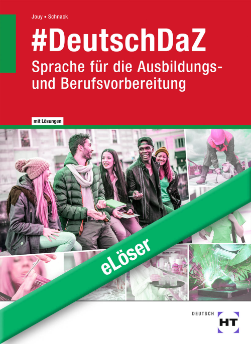#DeutschDaZ - Sprache für die Ausbildungs- und Berufsvorbereitung / Arbeitsmaterialien eLöser #DeutschDaZ - Sprache für die Ausbildungs- und Berufsvorbereitung / Arbeitsmaterialien eLöser
