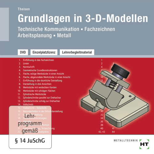 Grundlagen in 3-D-Modellen / Technische Kommunikation - Fachzeichnen - Arbeitsplanung - Metall DVD