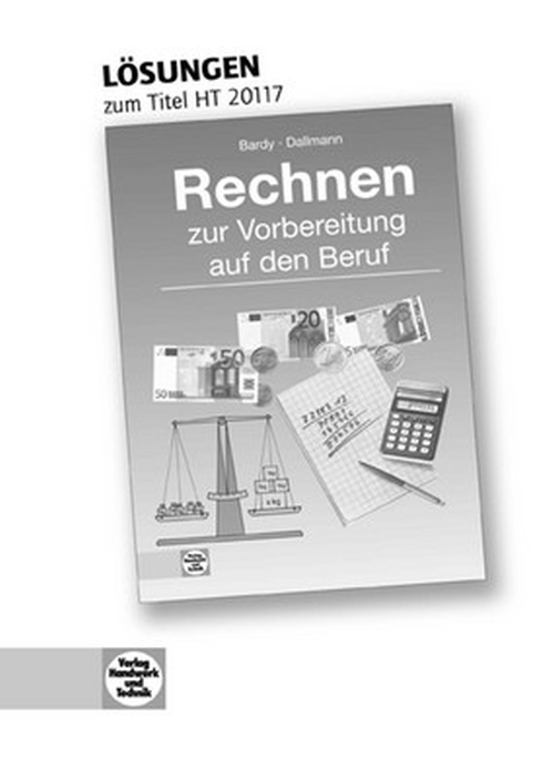 Rechnen zur Vorbereitung auf den Beruf für den gewerblich-technischen Bereich / Lösungen