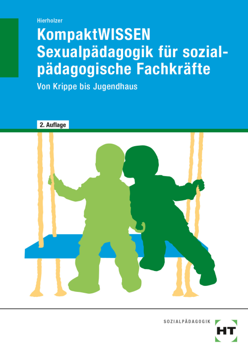 KompaktWISSEN  Sexualpädagogik für sozialpädagogische Fachkräfte - Von Krippe bis Jugendhaus eBook inside (Buch und eBook)