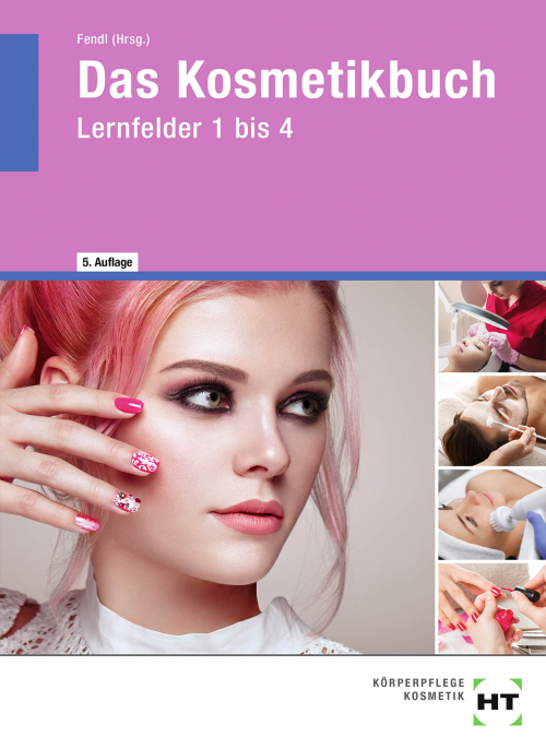 Das Kosmetikbuch - Lernfelder 1 bis 4 eBook inside (Buch und eBook) Das Kosmetikbuch - Lernfelder 1 bis 4 eBook inside (Buch und eBook)