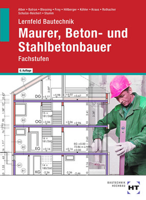 Lernfeld Bautechnik - Fachstufen Maurer, Beton- und Stahlbetonbauer