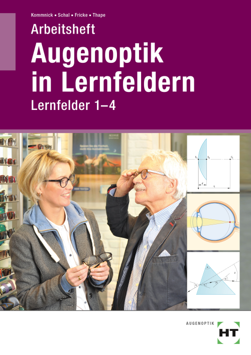 Augenoptik in Lernfeldern, Arbeitsheft - Lernfelder 1 bis 4