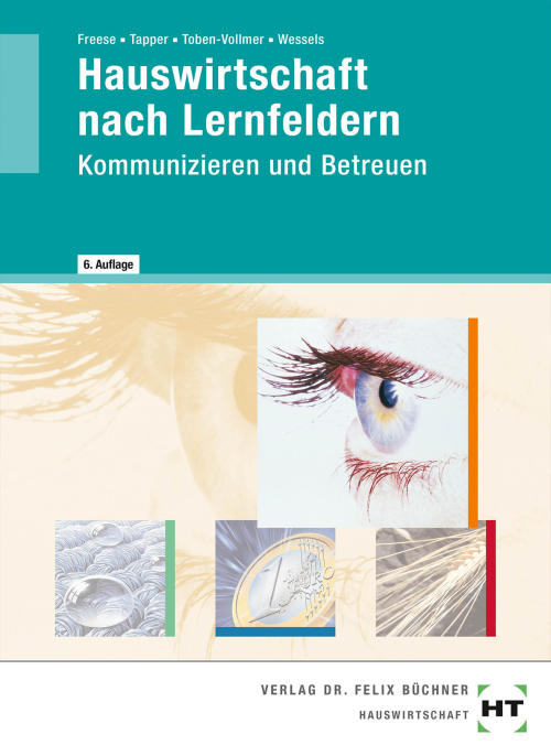 Hauswirtschaft nach Lernfeldern - Kommunizieren und Betreuen