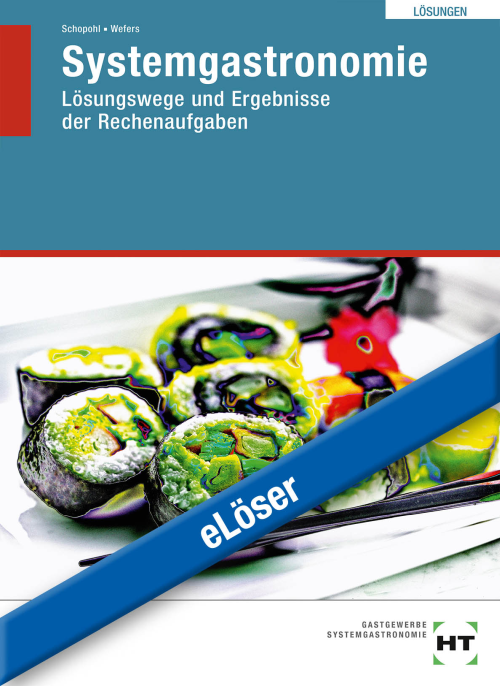 Systemgastronomie - Kompetent in Ausbildung und Beruf, Lehrbuch eLöser Systemgastronomie - Kompetent in Ausbildung und Beruf, Lehrbuch eLöser