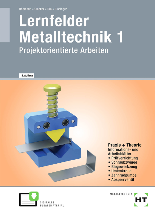 Lernfelder Metalltechnik 1 - Projektorientierte Arbeiten Lernfelder Metalltechnik 1 - Projektorientierte Arbeiten