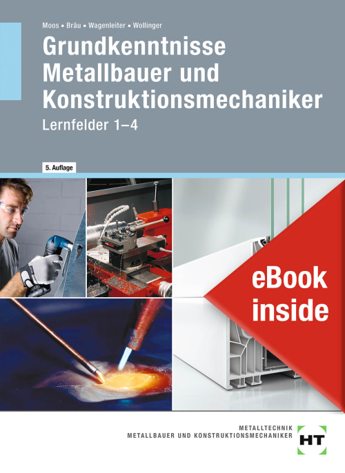 Grundkenntnisse Metallbauer und Konstruktionsmechaniker, Lernfelder 1-4 eBook inside (Buch und eBook) Grundkenntnisse Metallbauer und Konstruktionsmechaniker, Lernfelder 1-4 eBook inside (Buch und eBook)