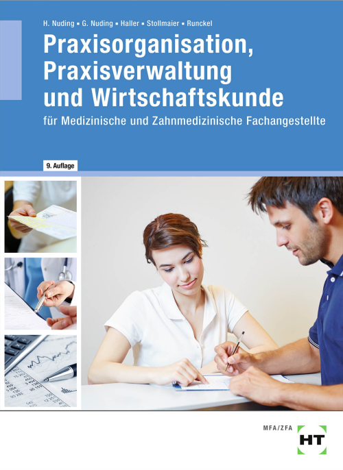 Praxisorganisation Praxisverwaltung und Wirtschaftskunde für Medizinische und Zahnmedizinische Fachangestellte Praxisorganisation Praxisverwaltung und Wirtschaftskunde für Medizinische und Zahnmedizinische Fachangestellte
