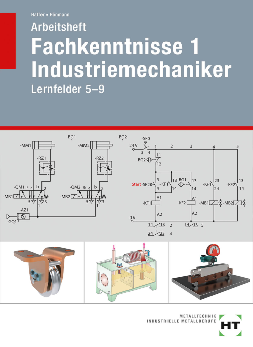 Fachkenntnisse 1 Industriemechaniker / Lernfelder 5-9 / Arbeitsheft