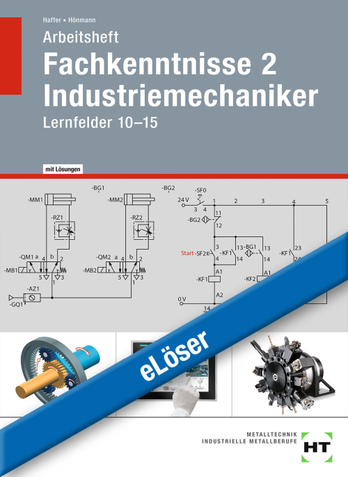 Fachkenntnisse 2 Industriemechaniker / Lernfelder 10-15 / Arbeitsheft eLöser Fachkenntnisse 2 Industriemechaniker / Lernfelder 10-15 / Arbeitsheft eLöser