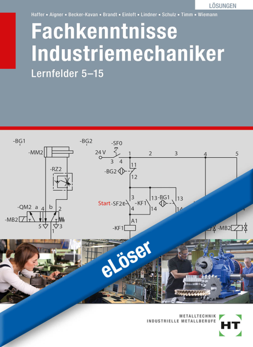 Fachkenntnisse Industriemechaniker / Lernfelder 5-15 eLöser Fachkenntnisse Industriemechaniker / Lernfelder 5-15 eLöser