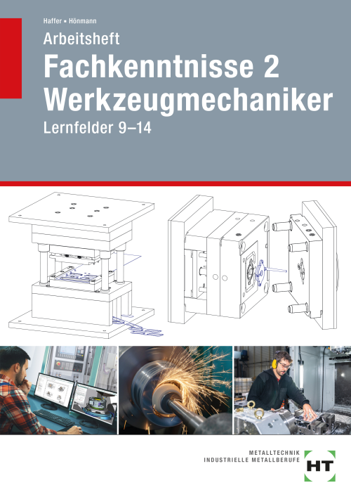 Fachkenntnisse 2 Werkzeugmechaniker, Lernfelder 9-14, Arbeitsheft