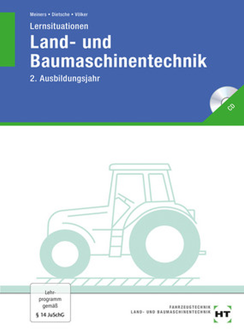 Land- und Baumaschinentechnik - Lernsituationen, 2. Ausbildungsjahr 