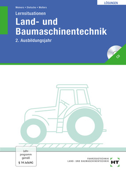 Land- und Baumaschinentechnik - Lernsituationen, 2. Ausbildungsjahr / Lösungen