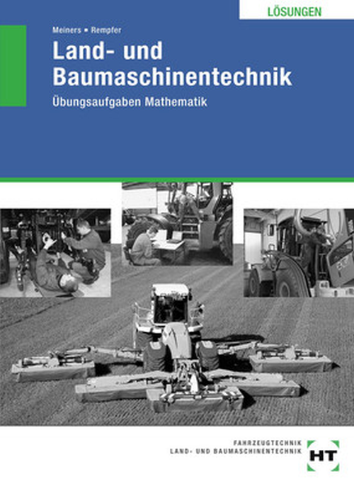 Land- und Baumaschinentechnik - Übungsaufgaben Mathematik / Lösungen
