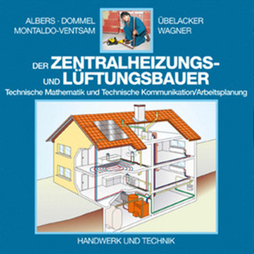 Der Zentralheizungs- und Lüftungsbauer - Technische Mathematik und Technische Kommunikation/Arbeitsplanung auf CD-ROM Der Zentralheizungs- und Lüftungsbauer - Technische Mathematik und Technische Kommunikation/Arbeitsplanung auf CD-ROM