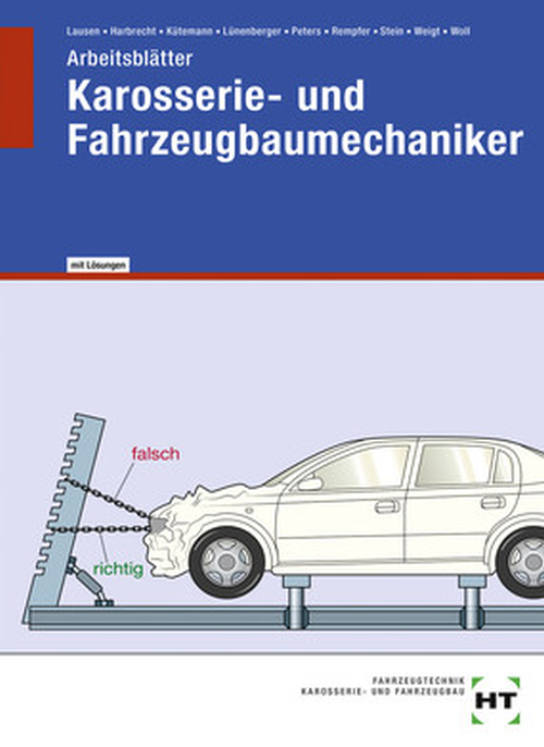 Karosserie- und Fahrzeugbaumechaniker, Arbeitsblätter / Lösungen Karosserie- und Fahrzeugbaumechaniker, Arbeitsblätter / Lösungen
