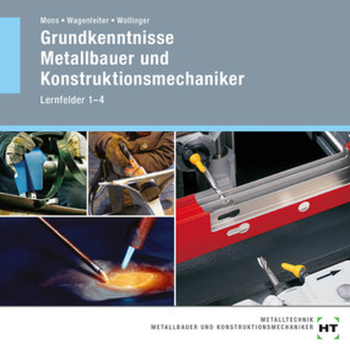 Grundkenntnisse Metallbauer und Konstruktionsmechaniker, Lernfelder 1-4 / CD-ROM
