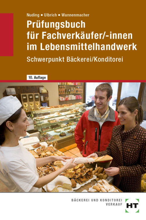 Prüfungsbuch für Fachverkäufer/-innen im Lebensmittelhandwerk mit Schwerpunkt Bäckerei/Konditorei