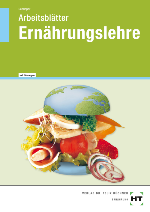 Ernährungslehre, Arbeitsblätter mit eingedruckten Lösungen Ernährungslehre, Arbeitsblätter mit eingedruckten Lösungen