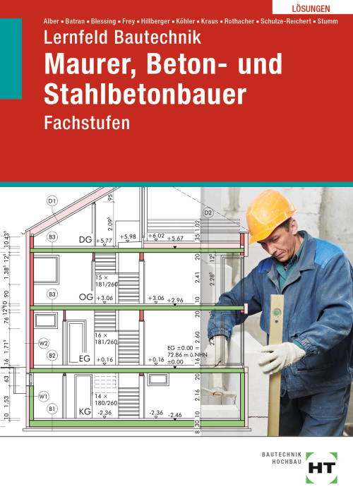 Lernfeld Bautechnik - Fachstufen Maurer, Beton- und Stahlbetonbauer Lösungen