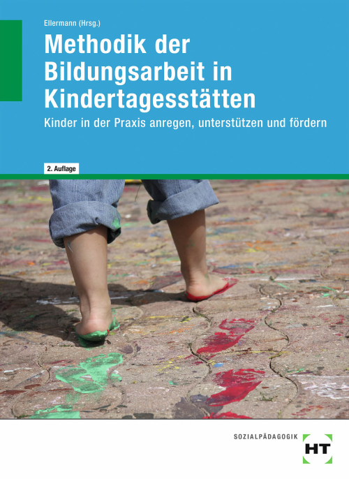 Methodik der Bildungsarbeit in Kindertagesstätten  – Kinder in der Praxis anregen, unterstützen und fördern