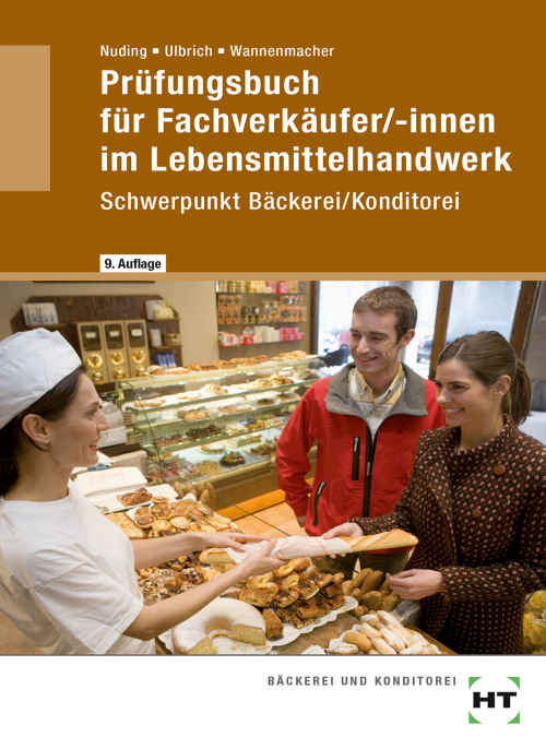 Prüfungsbuch für Fachverkäufer/-innen im Lebensmittelhandwerk mit Schwerpunkt Bäckerei/Konditorei