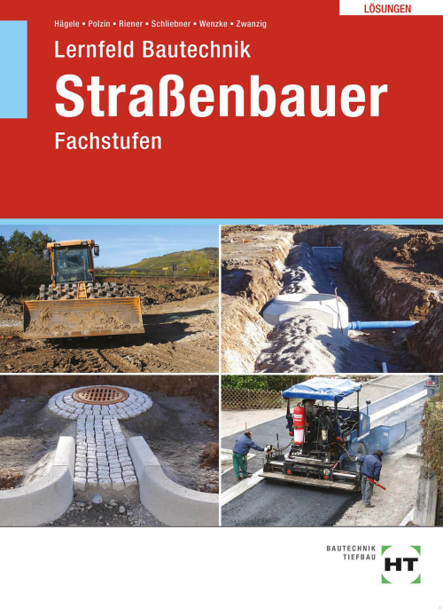 Lernfeld Bautechnik - Fachstufen Straßenbauer, Lösungen