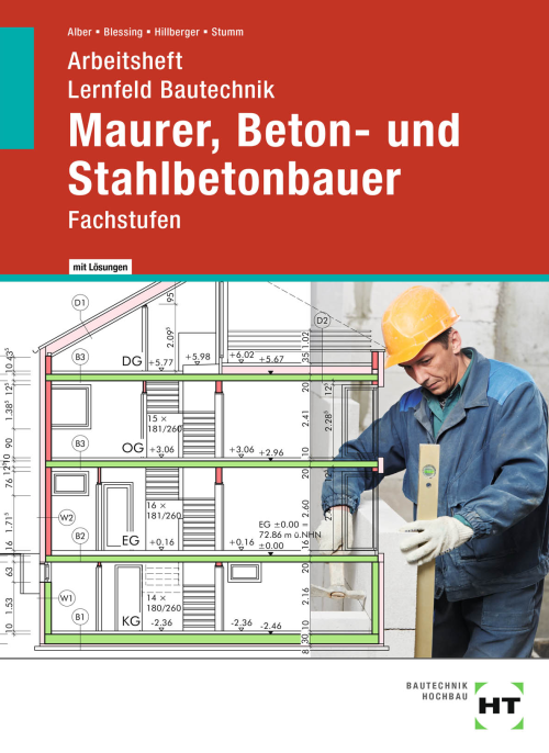 Lernfeld Bautechnik - Fachstufen Maurer, Beton- und Stahlbetonbauer, Arbeitsheft / Lösungen Lernfeld Bautechnik - Fachstufen Maurer, Beton- und Stahlbetonbauer, Arbeitsheft / Lösungen