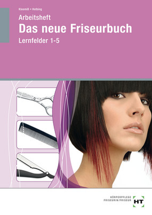 Das neue Friseurbuch, Arbeitsheft, Lernfelder 1-5