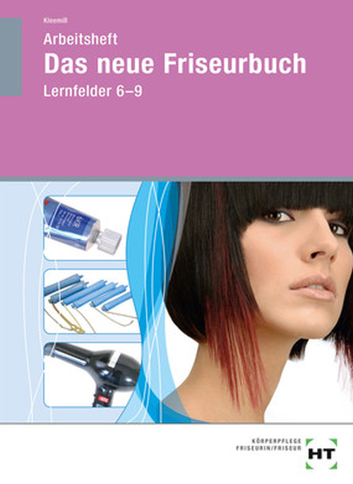 Das neue Friseurbuch, Arbeitsheft, Lernfelder 6-9