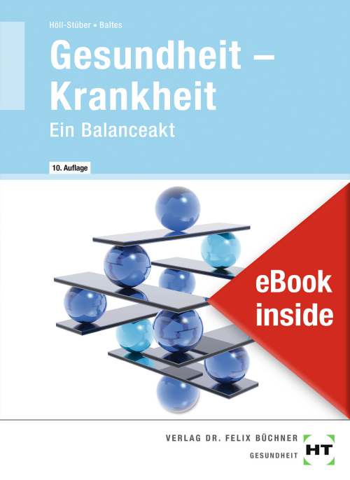 Gesundheit - Krankheit. Ein Balanceakt, Lehrbuch eBook inside (Buch und eBook) Gesundheit - Krankheit. Ein Balanceakt, Lehrbuch eBook inside (Buch und eBook)